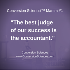 The best judge of our success is the accountant.