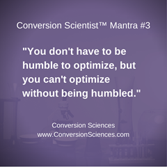 You don't have to be humble to optimize, but you can't optimize without being humbled.