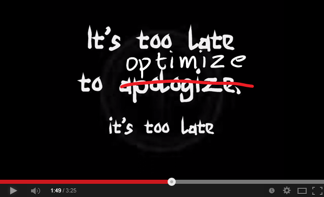 It's too late to optimize lyrics.