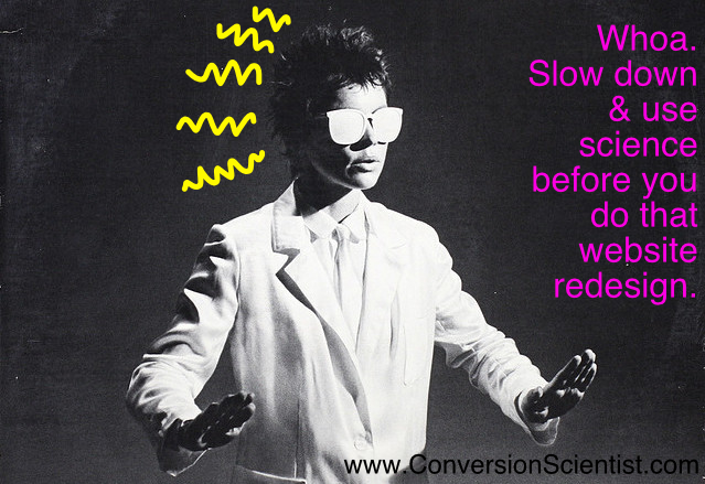 Use science to increase conversion rates before undertaking a website redesign