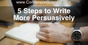 five steps to write more persuasively