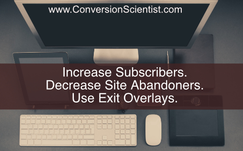 grow subscriber lists with exit overlays