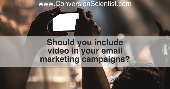 should you include video in your email marketing campaigns