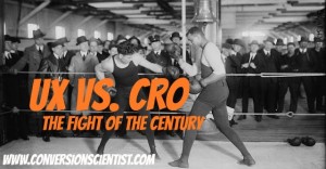 UX vs. CRO the fight of the century
