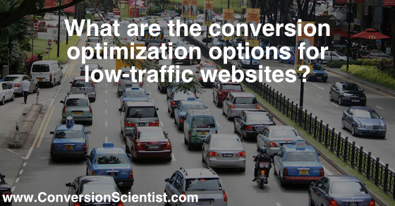 what are the conversion options for low traffic websites