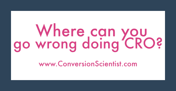 where can you go wrong doing CRO feature image