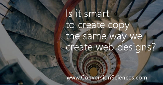 Is it smart to create copy the same way we create web design?