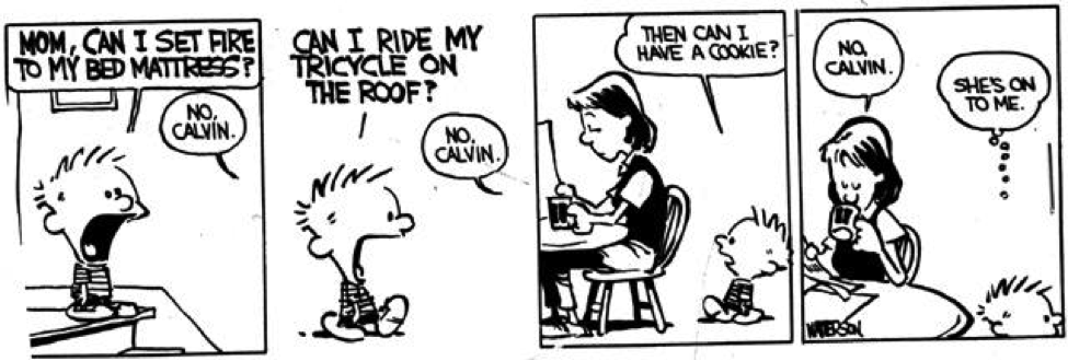 Calvin's mom is well versed in the psychology of persuasion.