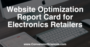 website optimization report card for electronics retailers