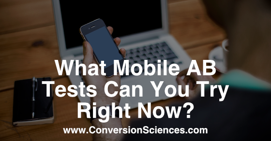 what mobile ab tests can you try right now