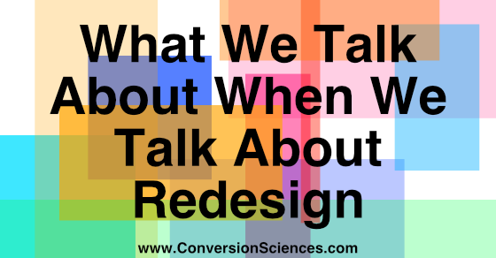 what we talk about when we talk about redesign